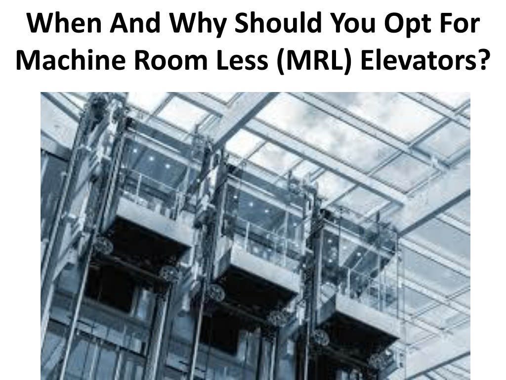 PPT - Amazing Notable Advantages Of Machine Room-less Elevators ...