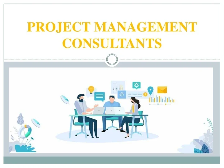 Management Konsultan Project PPT - PROJECT MANAGEMENT CONSULTANT PowerPoint Presentation, free ...