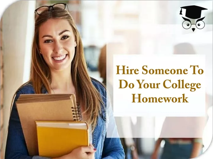 can you hire someone to do your homework