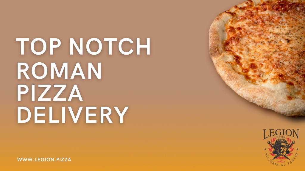 PPT - Top Notch Roman Pizza Delivery PowerPoint Presentation, free ...