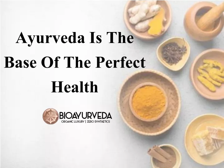 PPT - Ayurveda Is The New Welcoming Health With Herbal PowerPoint ...