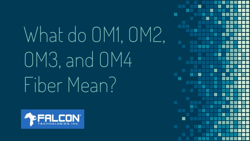 PPT - What Do OM1, OM2, OM3, And OM4 Fiber Mean PowerPoint Presentation ...