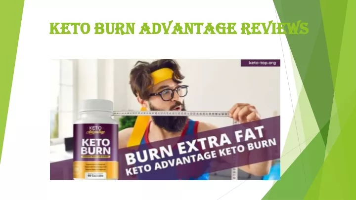 Ppt Keto Burn Advantage Reviews Powerpoint Presentation Free