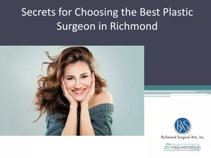 PPT - Secrets For Choosing The Best Plastic Surgeon In Richmond ...