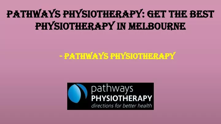 PPT - Pathways Physiotherapy Get The Best Physiotherapy In Melbourne ...