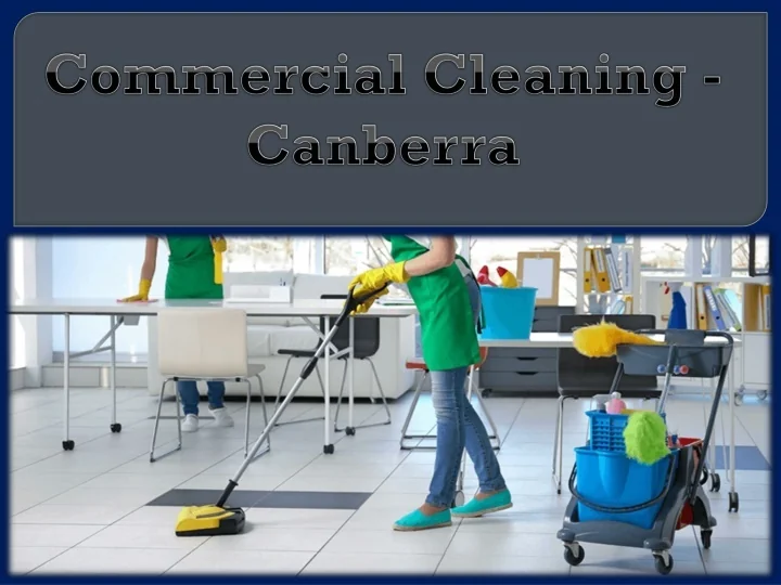 PPT Commercial Cleaning Canberra PowerPoint Presentation, free