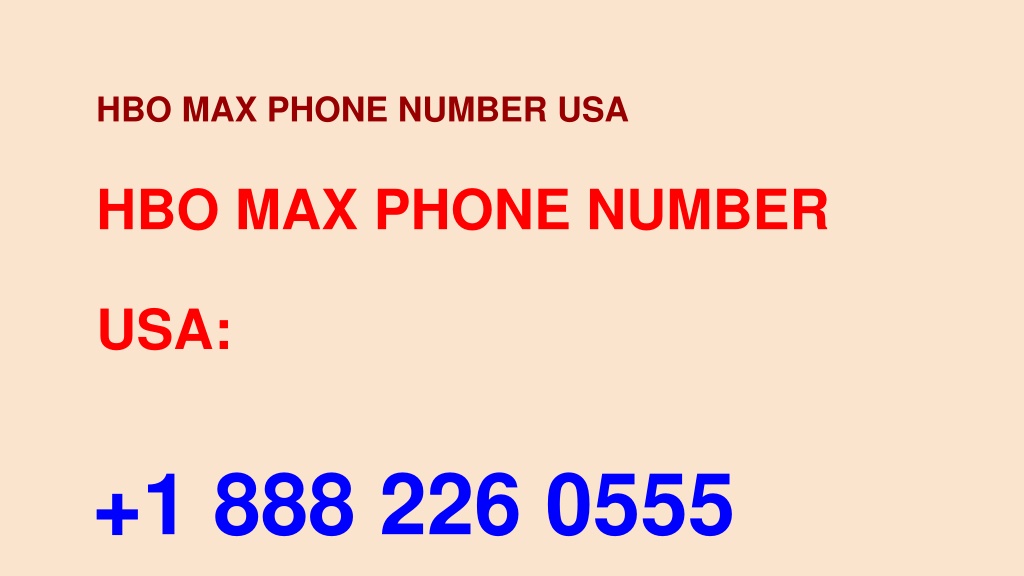 PPT HBO MAX PHONE NUMBER USA PowerPoint Presentation Free Download 