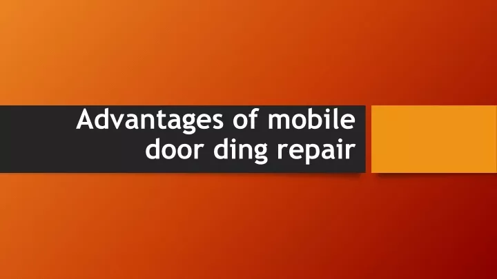 PPT - Advantages of mobile door ding repair PowerPoint Presentation