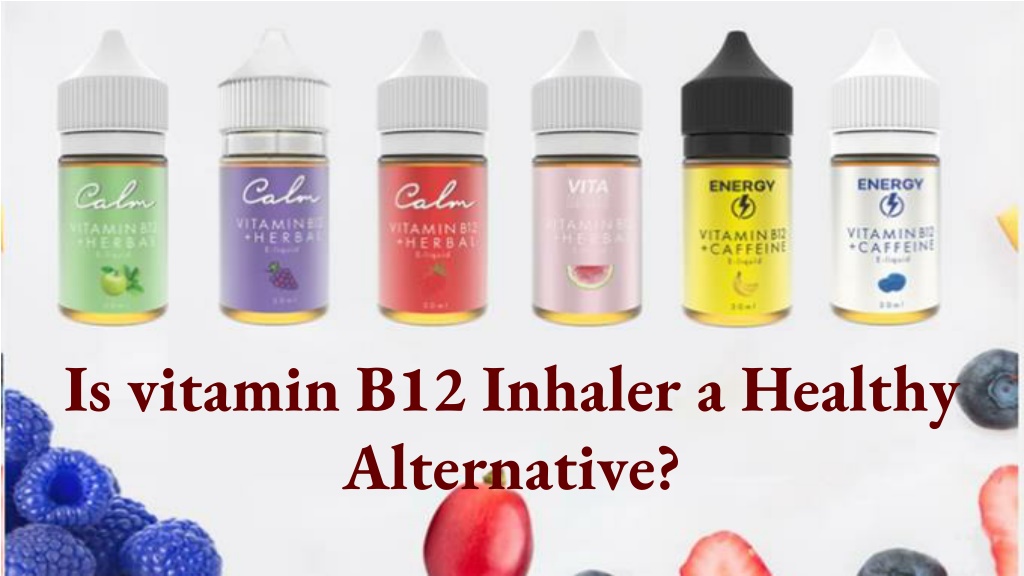 PPT - Is Vitamin B12 Inhaler A Healthy Alternative? PowerPoint ...