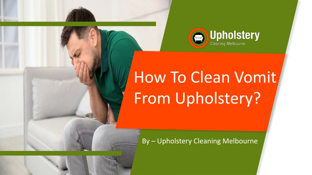 How To Clean Vomit From Upholstery