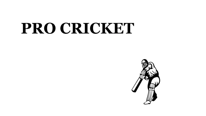 PPT PRO CRICKET PowerPoint Presentation Free Download ID 10853941