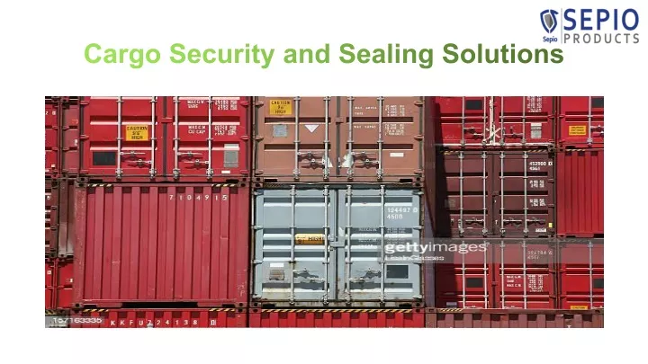 Ppt - Cargo Security And Sealing Solutions Powerpoint Presentation 