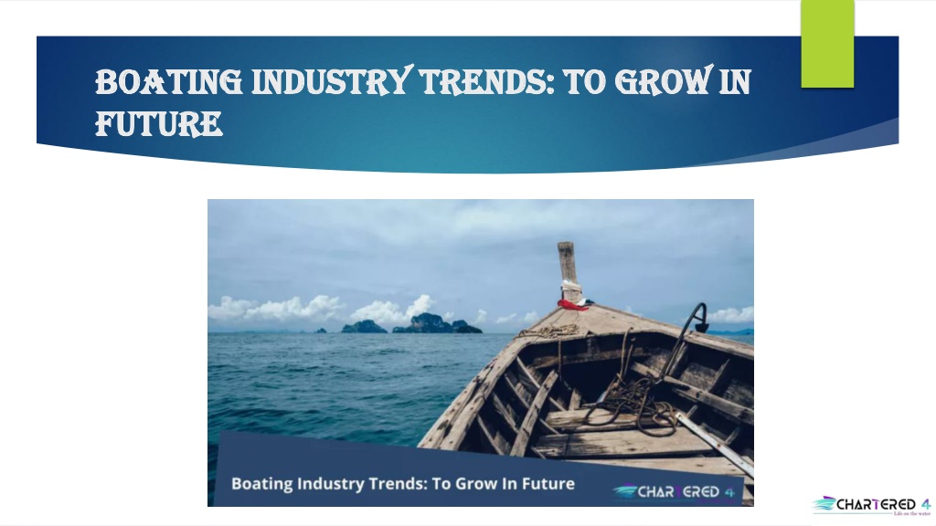 PPT Boating Industry Trends To Grow In Future PowerPoint Presentation