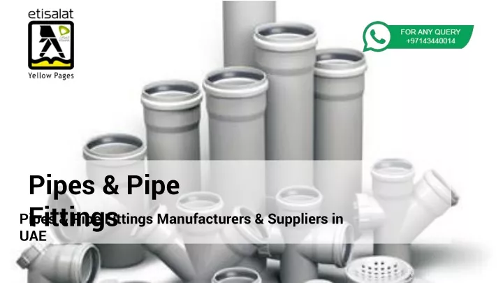 PPT - Pipes & Pipe Fittings Manufacturers & Suppliers In UAE PowerPoint ...