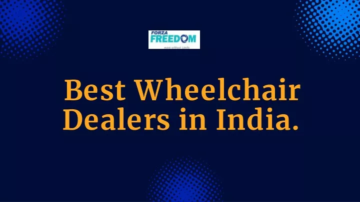 PPT Best  Wheelchair Dealers  in India  PowerPoint 