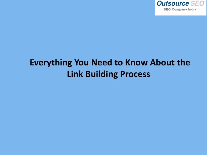 PPT - Everything You Need to Know About the Link Building Process ...
