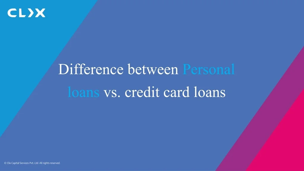 PPT Difference between Personal loans vs credit card loans PowerPoint