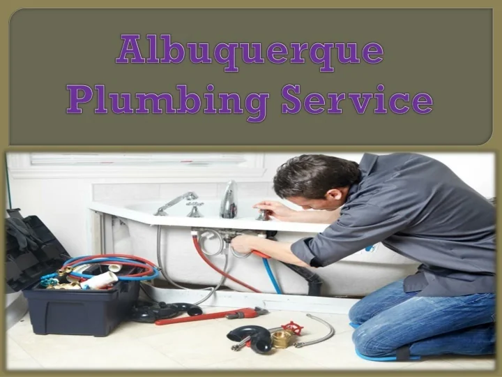 PPT Albuquerque Plumbing Service PowerPoint Presentation, free