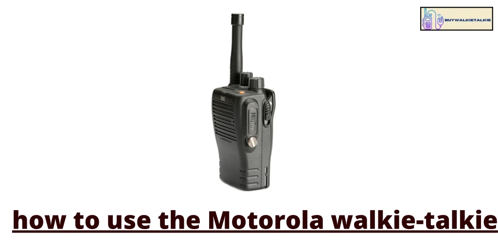 PPT - How To Use The Motorola Walkie-talkie PowerPoint Presentation ...