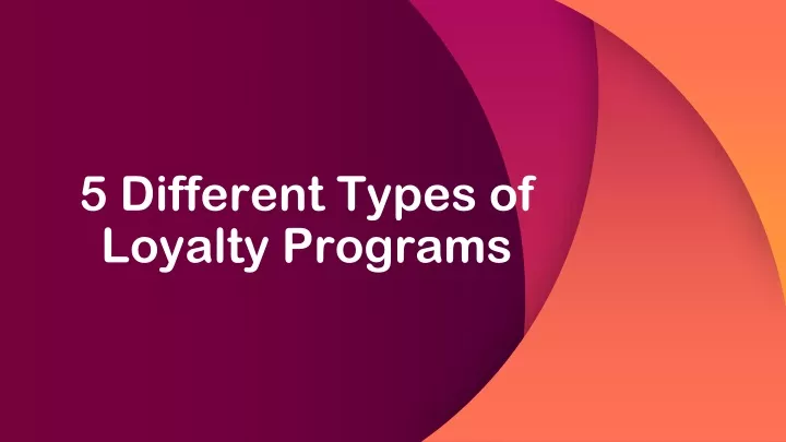 ppt-5-different-types-of-loyalty-programs-powerpoint-presentation