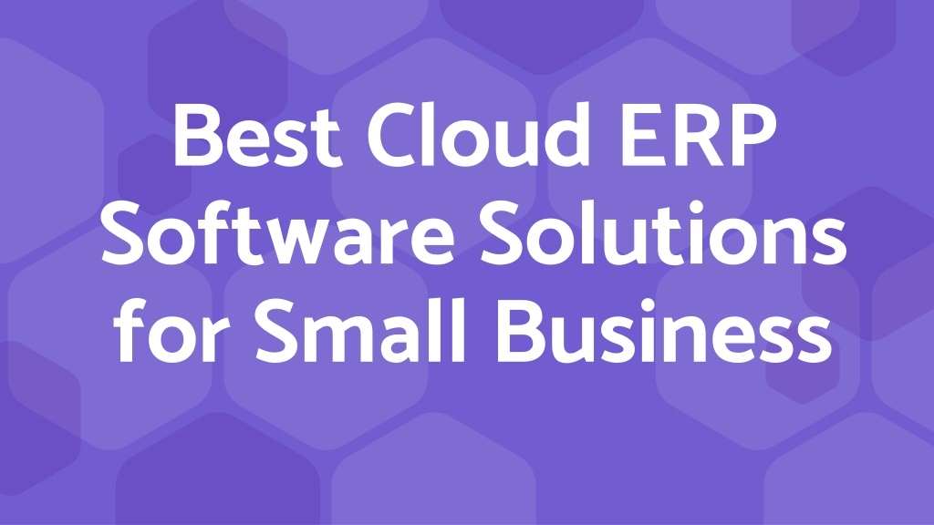 PPT - Best Cloud ERP Software Solutions for Small Business PowerPoint ...