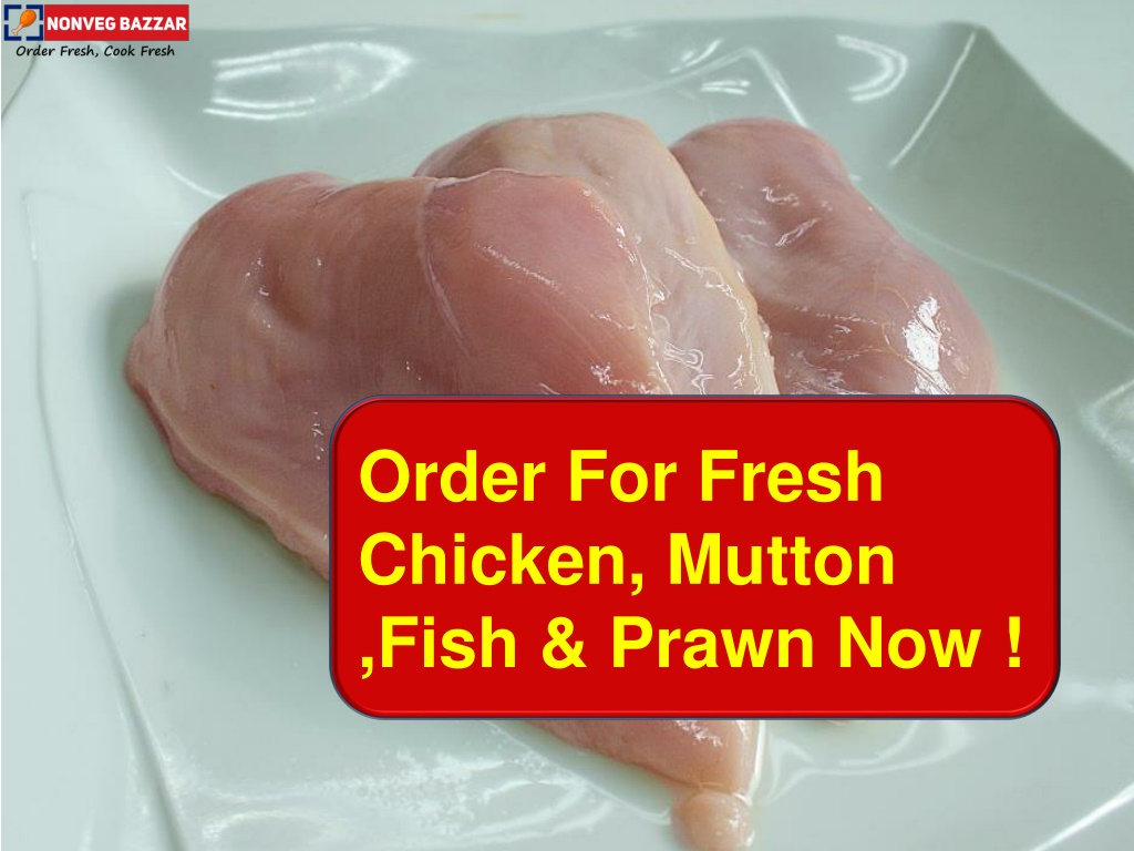 PPT - Order For Fresh Chicken, Mutton ,Fish & Prawn Now PowerPoint ...