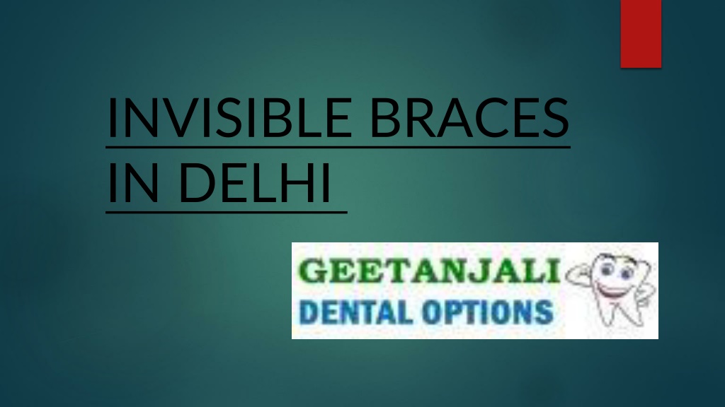 PPT - INVISIBLE BRACES IN DELHI PPT PowerPoint Presentation, Free ...