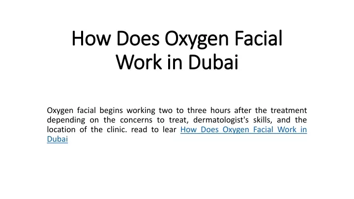 ppt-how-does-oxygen-facial-work-in-dubai-powerpoint-presentation-free-download-id-10884834