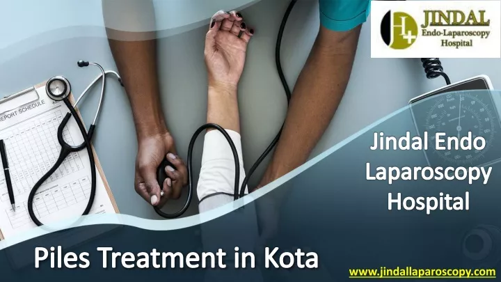 PPT - Piles Treatment In Kota - Book Appointment Jindal Hospital ...