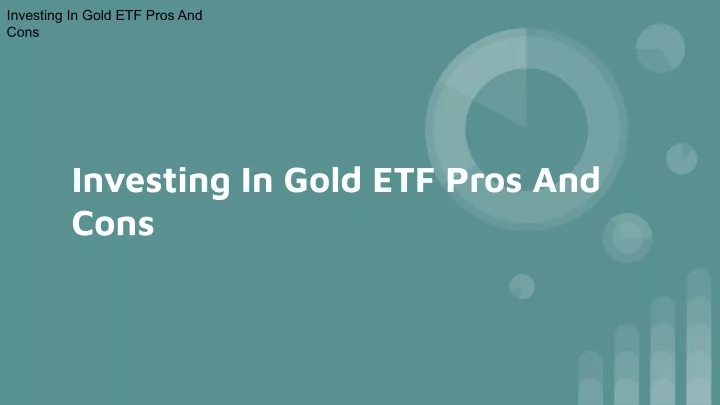 PPT - Investing In Gold ETF Pros And Cons PowerPoint Presentation, Free ...