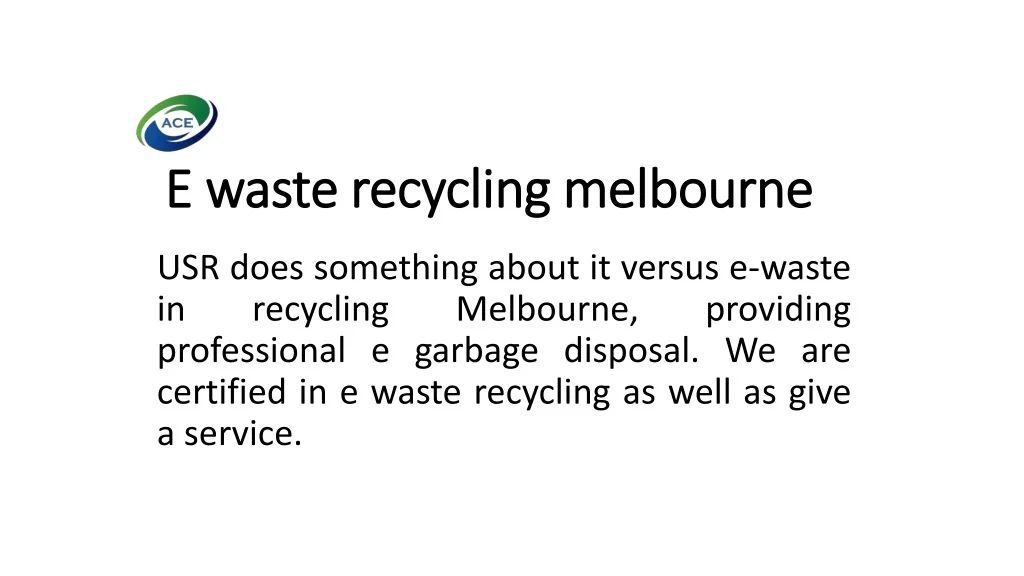 PPT E waste recycling melbourne PowerPoint Presentation, free