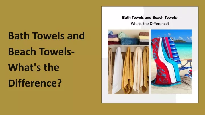 ppt-bath-towels-and-beach-towels-what-s-the-difference-powerpoint