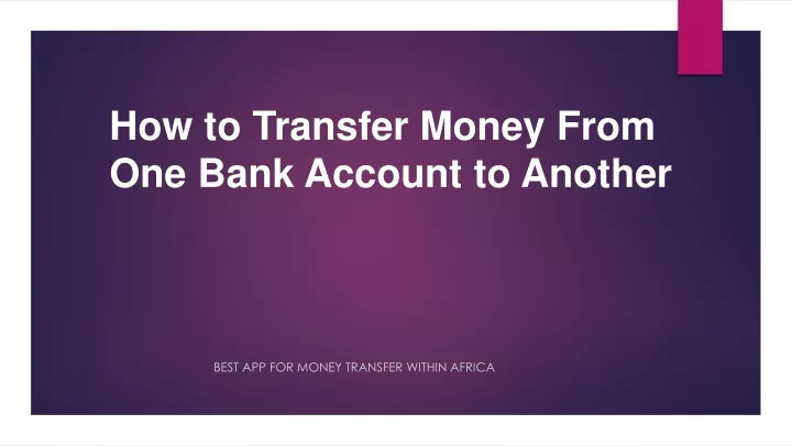 PPT - How To Transfer Money From One Bank Account To Another PowerPoint ...