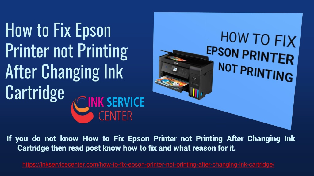 Ppt How To Fix Epson Printer Not Printing After Changing Ink Cartridge Powerpoint Presentation