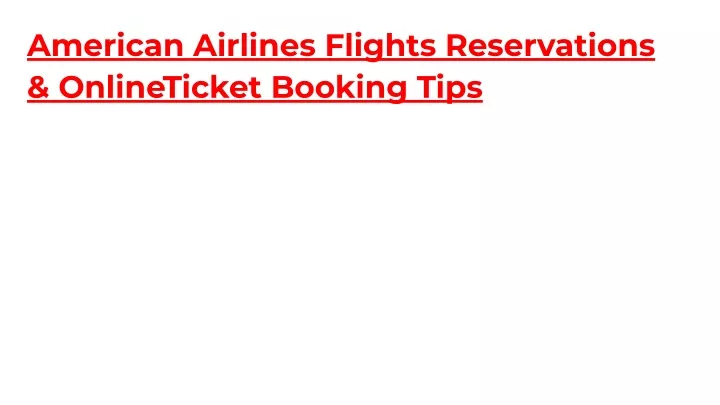 PPT - American Airlines Flights Reservations & OnlineTicket Booking ...