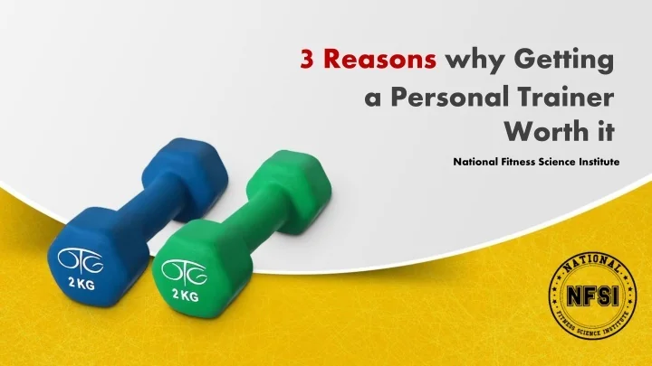 PPT 3 Reasons Why Getting A Personal Trainer Worth It PowerPoint Presentation ID 10904968