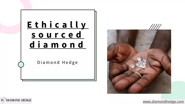 PPT - Ethically Sourced Diamond PowerPoint Presentation, Free Download ...