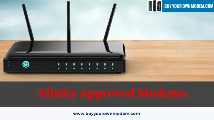 PPT - xfinity approved modems PowerPoint Presentation, free download ...