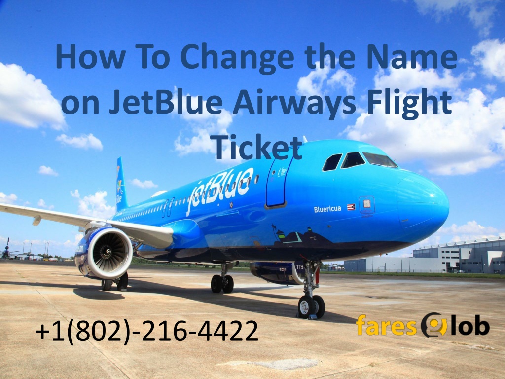 PPT How To Change the Name on JetBlue Airways Flight Ticket