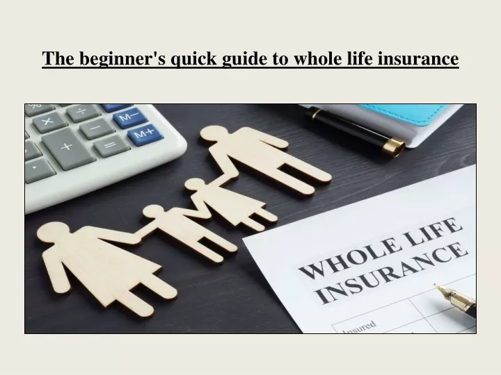 PPT - The Beginner's Quick Guide To Whole Life Insurance PowerPoint ...