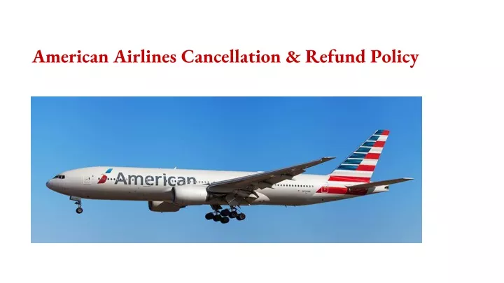 PPT - American Airlines Cancellation and Refund Policy PowerPoint ...