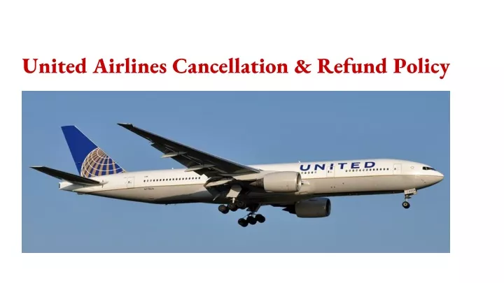 PPT - United Airlines Cancellation and Refund Policy PowerPoint ...