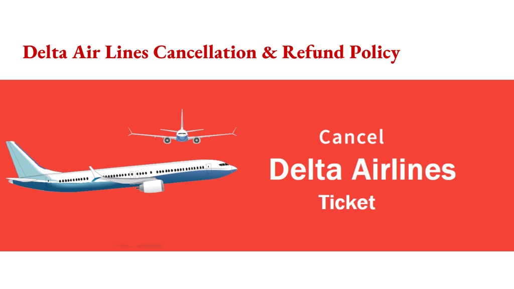 PPT - Delta Air Lines Cancellation And Refund Policy PowerPoint ...