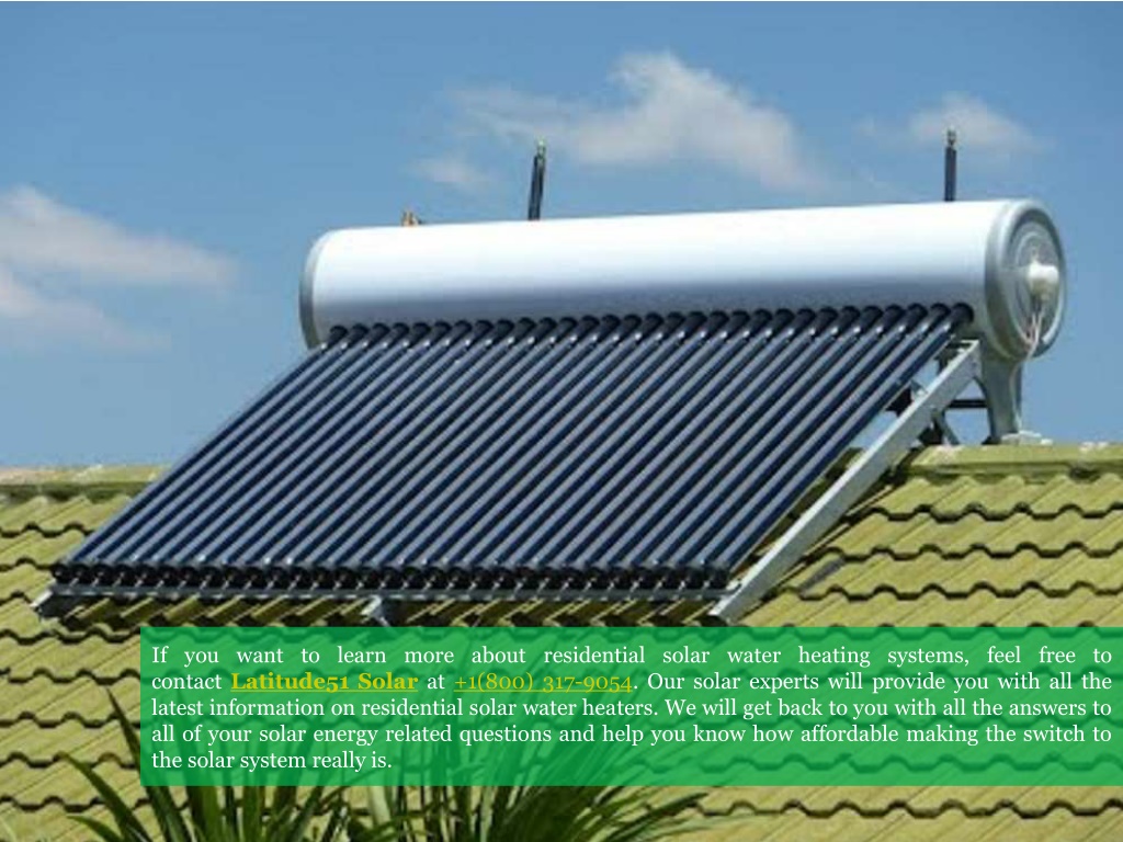 Ppt Why Do You Use Residential Solar Water Heaters Powerpoint Presentation Id10926504 4250