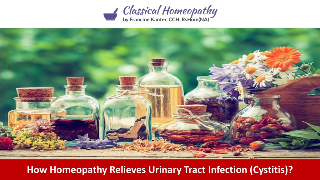 PPT - How Homeopathy Relieves Urinary Tract Infection Cystitis ...