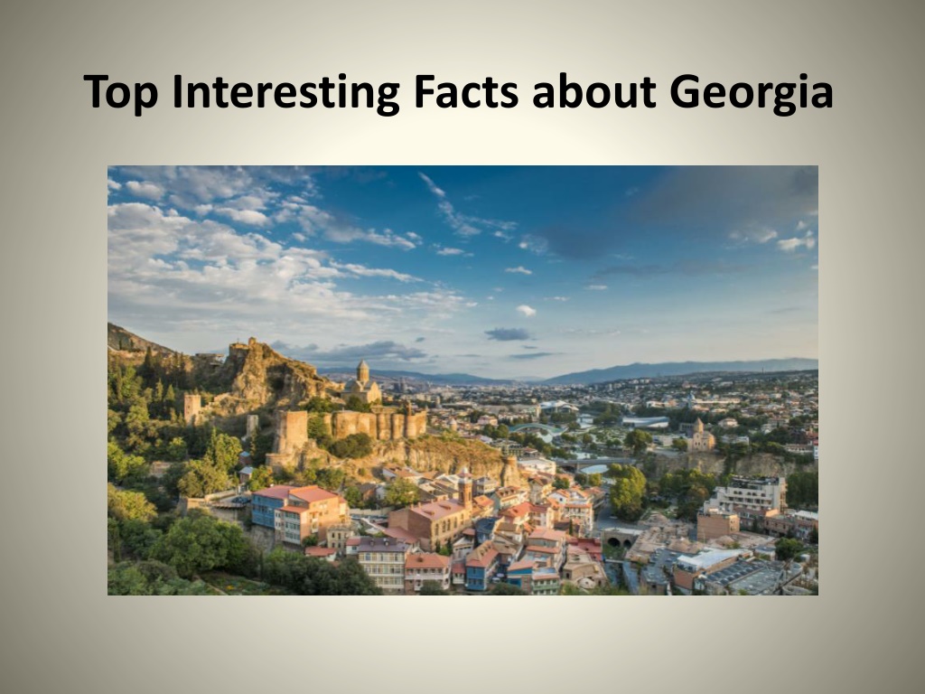 PPT - Top Interesting Facts About Georgia PowerPoint Presentation, Free ...