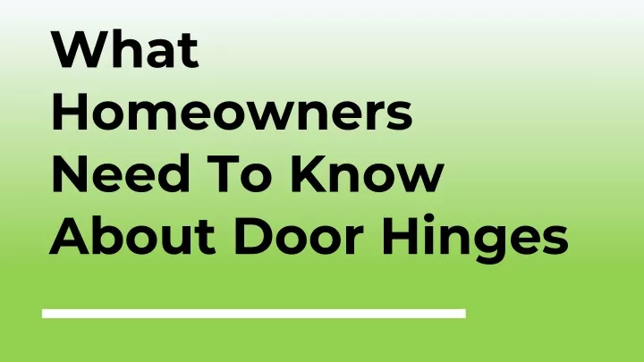 PPT - What Homeowners Need To Know About Door Hinges PowerPoint ...