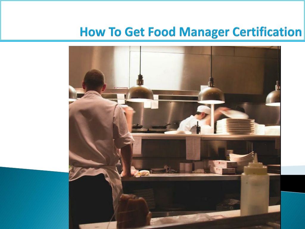 PPT - How To Get Food Manager Certification PowerPoint Presentation ...