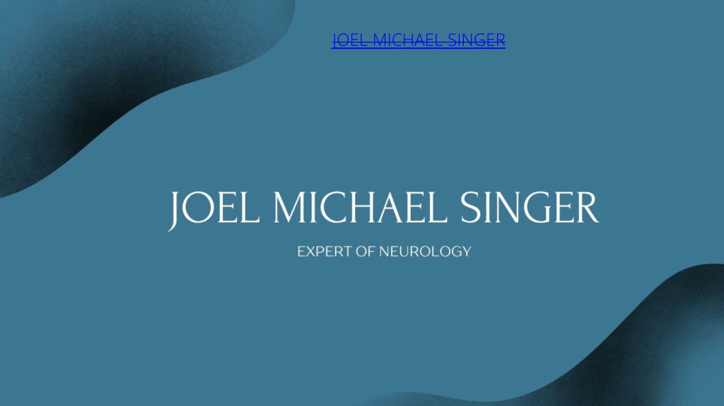 PPT Joel Michael Singer Best Neurosurgeon PowerPoint Presentation