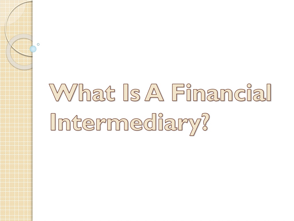 PPT - What Is A Financial Intermediary? PowerPoint Presentation, Free ...